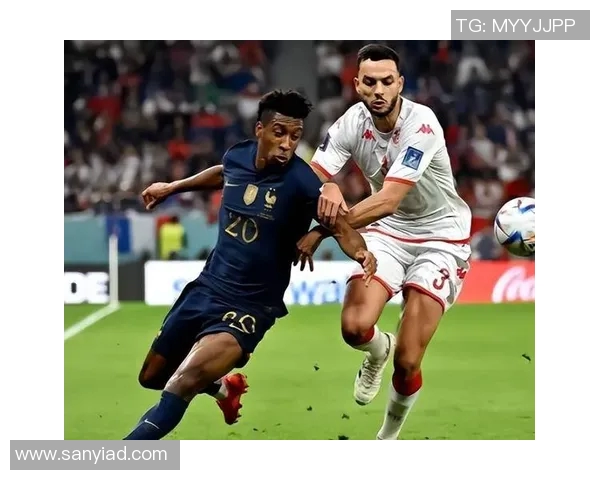 法国队逆转荷兰队以二比一获胜展现强大实力