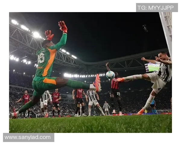 意甲联赛在线直播，尤文图斯vsAC米兰精彩对决即将上演