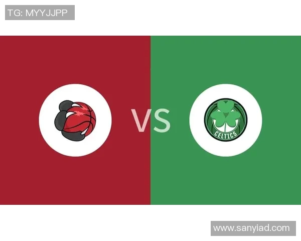 猛龙与凯尔特人将展开激烈对决：NBA赛场的巅峰之战