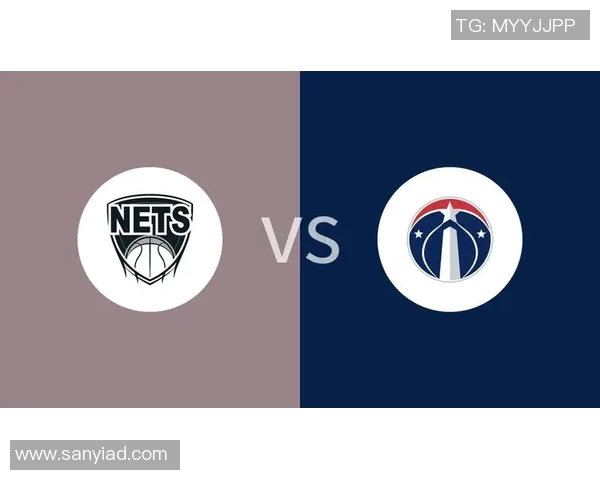 篮网与奇才季前赛精彩回放全程回顾及精彩瞬间分析